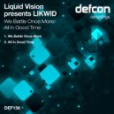 Liquid Vision presents LIKWID - All In Good Time