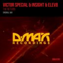 Victor Special & Insight & Elev8 - The Return