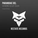 Paranoiac Del & IzMyLova - Where Is My Gun (Original Mix)