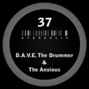 D.A.V.E. The Drummer & The Anxious - Hydraulix 37 B1