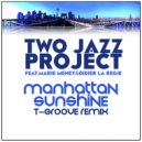 Two Jazz Project feat. Marie Meney & Didier La Régie - Manhattan Sunshine (Original Mix)