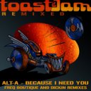 Alt-A - Because I Need You Remixed
