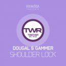 Dougal & Gammer - Shoulder Lock (Original Mix)