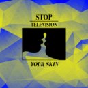 Stop Television - Your Skin (Original Mix)