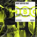 Fraanklyn, Føle & Dunkan - Shorty