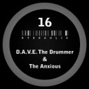 D.A.V.E. The Drummer & The Anxious - Hydraulix 16 C
