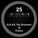 D.A.V.E. The Drummer & Pattrix - Hydraulix 25 A