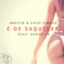 Breyth & Enzo Pimpas Feat. Genny Py - É De Saquecer (Radio Edit)