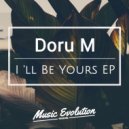Doru M - I\'ll Be Yours (Original Mix)