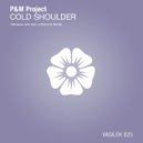 P&M Project - Cold Shoulder (Jordan B Remix)