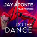 Jay aponte & prophex - Do The Dance (feat. prophex)