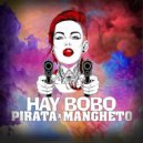 PIRATA & MANGHETO - HAY BOBO (Original Mix)