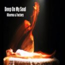 Kharma Factory - Deep On My Soul (Original Mix)