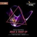 Yagiz Bayrak - Need & Want (Cyberx Remix)