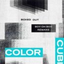 Cubicolor - Boxed Out (Boy Oh Boy Remake)