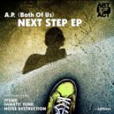 A.P. (Both Of Us) - Next Step (Noise Destruction Remix)