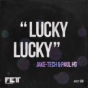 Jake-Tech & Paul HG - Lucky Lucky (Charlie Pearson Remix)