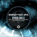 Bob\'Ezy feat. Siya - Eyes On U (Original Mix)