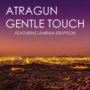 Atragun Feat. Emran Eruption - Gentle Touch (808 Lounge Reprise)
