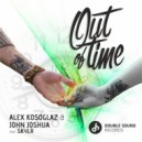 Alex Kosoglaz & John Joshua feat SKYLR - Out of Time (Hoxton Whores Club)