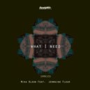 Mika Olson Feat. Jermaine Fleur - What I Need (Robot Needs Oil Instrumental Mix)