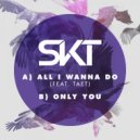 DJ S.K.T - Only You (Original Mix)