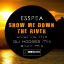 EssPea - Show Me Down The River (Ryky Remix)