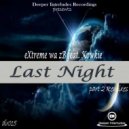 eXtreme wa zB feat. Kowkie - Last Night (Fission J\'s Carbon Mix)