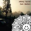 Johnny Sacree - Dark Matters (Original Mix)