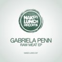 Gabriela Penn - Raw Meat