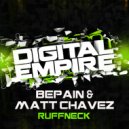 BEPAIN & Matt Chavez - Ruffneck