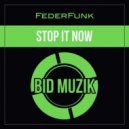 FederFunk - Stop It Now