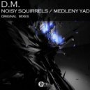 D.M feat. Dulcis Sanguinis Domini - Medleny Yad