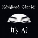 Kovalenco Gennadi - It's A?