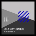 Only Slave Nation - Wormhole (Juliche Hernandez Remix)