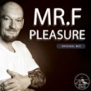 Mr.F - Pleasure (Original Mix)