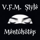 V.F.M. Style - Mentuhotep
