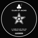 Club Of Jacks - When I Need You