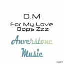 D.M - For My Love Oops Zzz