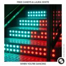 Mike Candys, Laura White - When You're Dancing