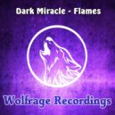 Dark Miracle - Flames (Original Mix)