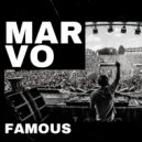 Marvo - Famous (Original Mix)