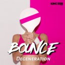 Degeneration - Bounce