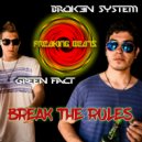 Brok3n System vs Green Fact - The Industry