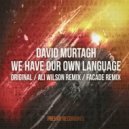 David Murtagh - We Have Our Own Language (Facade Remix)