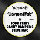 Todd Terry & Danny Rampling & Steve Mac - Underground World