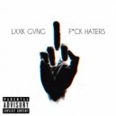LXXK GVNG - F*CK HATERS