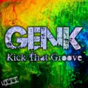 Genk - Kick That Groove (Original Mix)