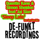 Quentin Kane & Simon Sheldon feat Jai Sian - Sleep Late (Jay Kay Remix)
