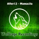 After12 - Mamacita (Original Mix)